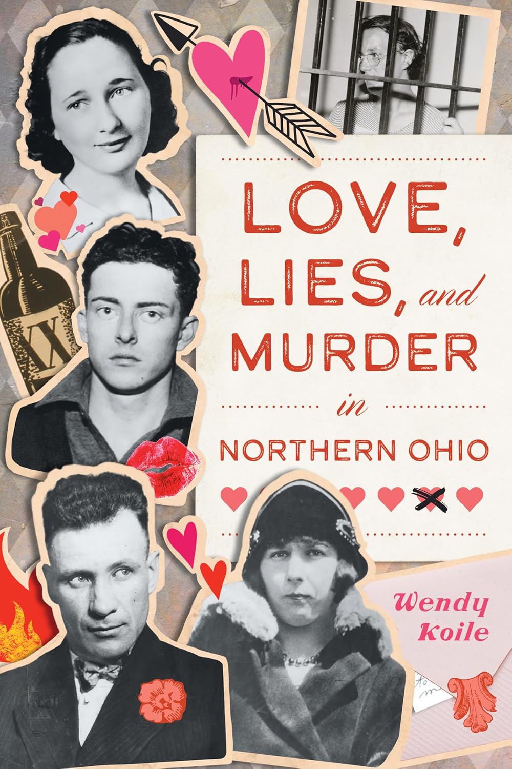 Love, Lies, and Murder in Northern Ohio (True Crime) by Wendy Koile