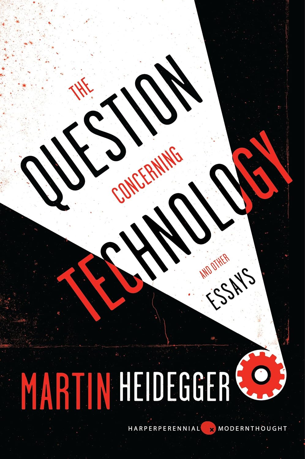 The Question Concerning Technology, and Other Essays: Essential Philosophy of Science―Accessible and Still Relevant Today (Harper Perennial Modern Thought, 58) by Martin Heidegger