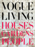Vogue Living: Houses, Gardens, People (Vogue Lifestyle Series) by Hamish Bowles