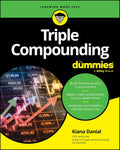 Triple Compounding For Dummies (For Dummies (Business & Personal Finance)) by Kiana Danial