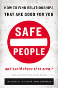 Safe People: How to Find Relationships that are Good for You and Avoid Those That Aren't by Henry Cloud