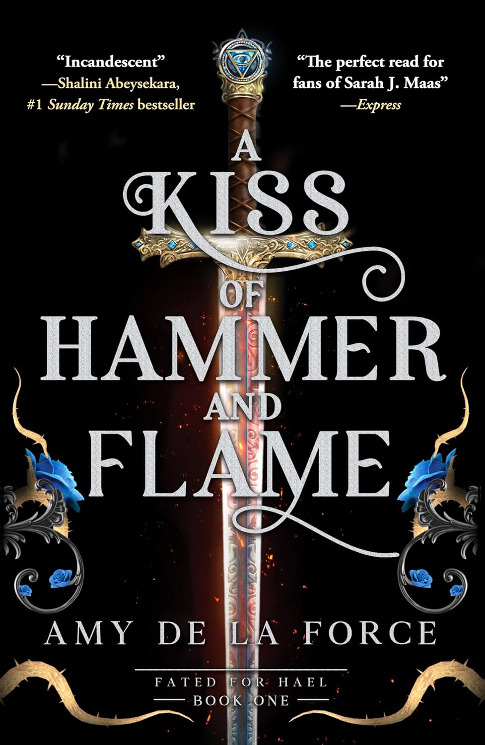 A Kiss of Hammer and Flame: The must-read, sizzling romantasy debut for fans of Throne of Glass (Fated for Hael) by Amy de la Force