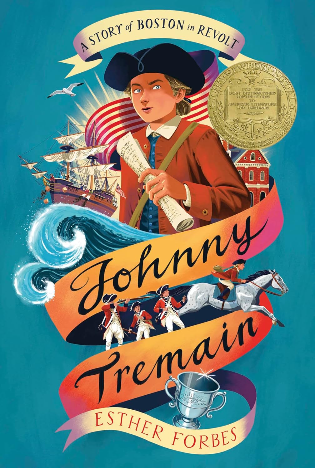 Johnny Tremain: A Newbery Award Winner―A Revolutionary War Adventure for Kids by Esther Hoskins Forbes