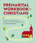 Premarital Workbook for Christians: Exercises and Reflections to Prepare for a Faith-Based Marriage by Dr. Chavonne Perotte