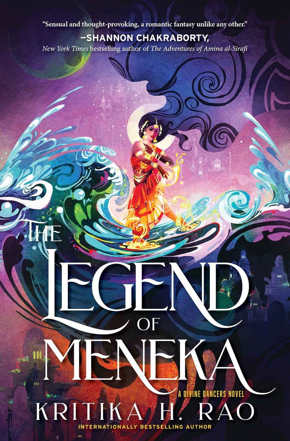 The Legend of Meneka: A Spellbinding Epic Romantasy with a Spicy Twist, Get Swept Away by the Cosmic Battle of Love and Duty (The Divine Dancers Duology, 1) by Kritika H. Rao