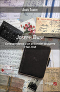 Joseph Baby: Correspondance d’un prisonnier de guerre 1940-1945 (French Edition) by Agnès Taniere