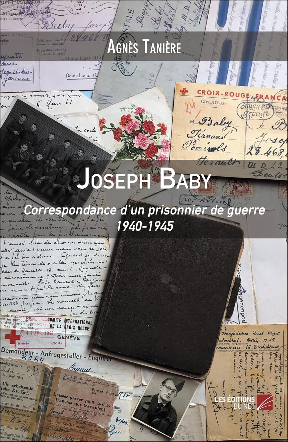 Joseph Baby: Correspondance d’un prisonnier de guerre 1940-1945 (French Edition) by Agnès Taniere
