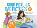 Good Pictures Bad Pictures Jr.: A Simple Plan to Protect Young Minds by Kristen A. Jenson