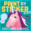 Paint by Sticker Kids (Official): Unicorns & Magic: Create 10 Pictures One Sticker at a Time! Includes Glitter Stickers by Workman Publishing