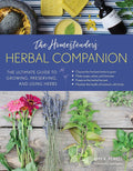 The Homesteader's Herbal Companion: The Ultimate Guide to Growing, Preserving, and Using Herbs (The Homesteader's Guides) by Amy K. Fewell