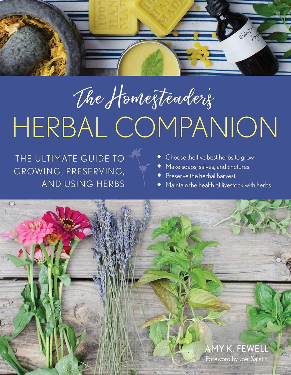 The Homesteader's Herbal Companion: The Ultimate Guide to Growing, Preserving, and Using Herbs (The Homesteader's Guides) by Amy K. Fewell