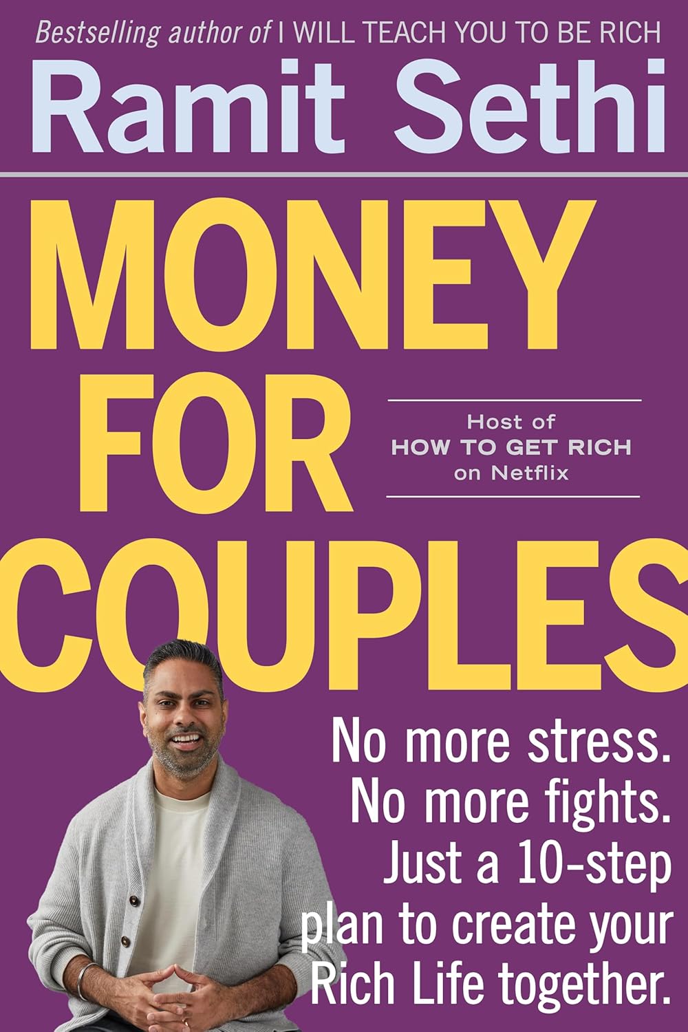 Money for Couples: No More Stress. No More Fights. Just a 10-Step Plan to Create Your Rich Life Together. by Ramit Sethi