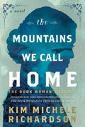 The Mountains We Call Home: The Book Woman's Legacy by Kim Michele Richardson