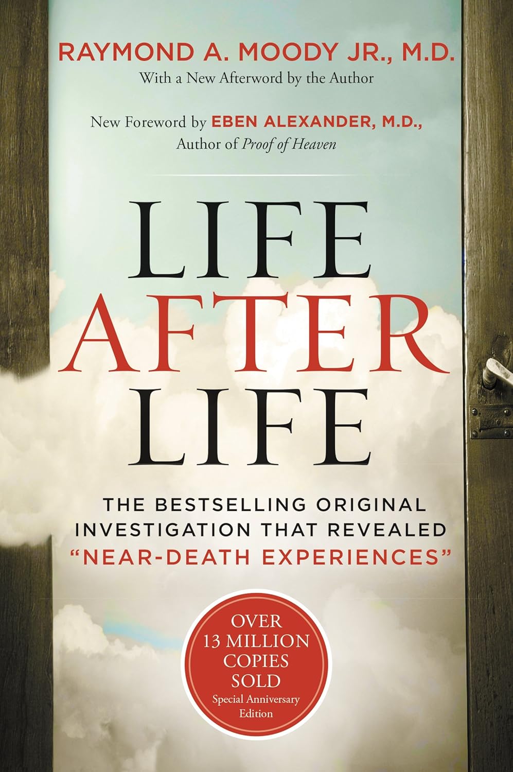 Life After Life: A Groundbreaking Exploration of Near-Death Experiences and the Transformative Insights into the Afterlife, Backed by Scientific Study and Personal Testimonies by Raymond Moody