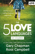 The 5 Love Languages of Children: The Secret to Loving Children Effectively by Gary Chapman
