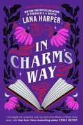 In Charm's Way (The Witches of Thistle Grove) by Lana Harper