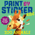 Paint by Sticker Kids (Official): Zoo Animals: Create 10 Pictures One Sticker at a Time! by Workman Publishing