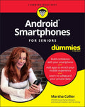 Android Smartphones For Seniors For Dummies (For Dummies (Computer/Tech)) by Marsha Collier