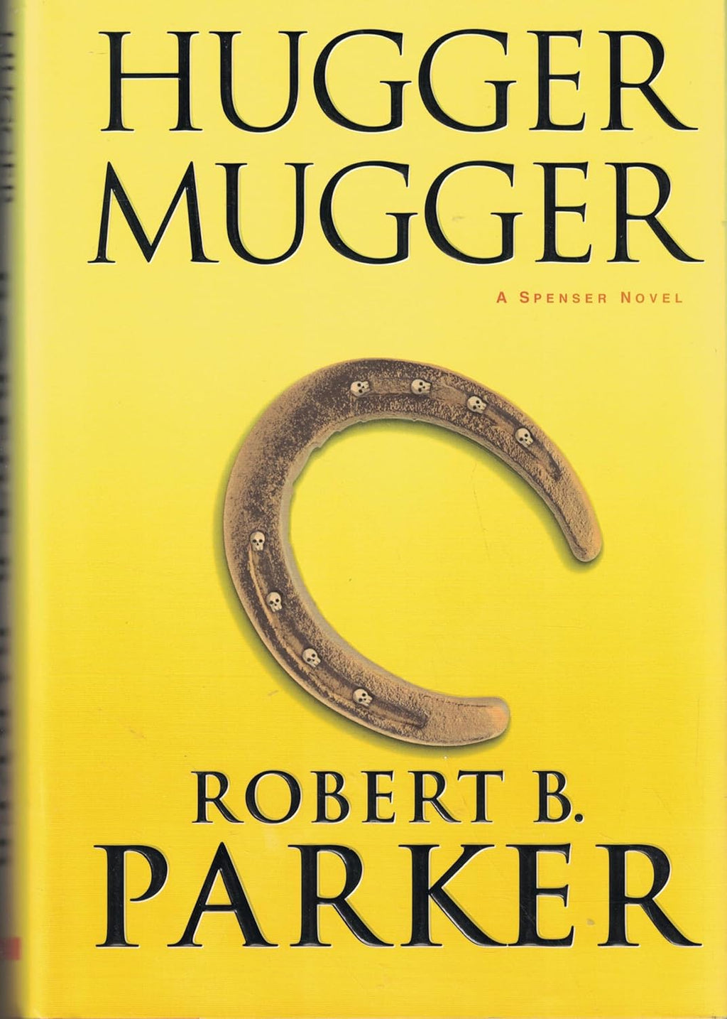 Hugger Mugger: A Spenser Novel by Robert B. Parker