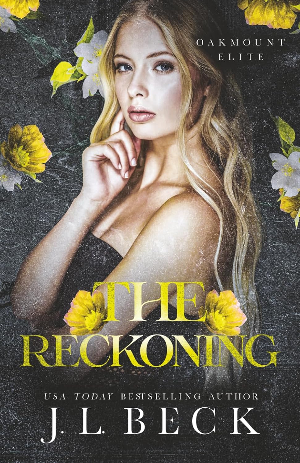 The Reckoning: A Dark MFM Enemies to Lovers Romance (Oakmount Elite) by J.L. Beck