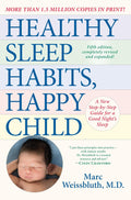 Healthy Sleep Habits, Happy Child, 5th Edition: A New Step-by-Step Guide for a Good Night's Sleep by Marc Weissbluth M.D.