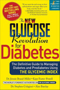 New Glucose Revolution for Diabetes: The Definitive Guide to Managing Diabetes and Prediabetes Using the Glycemic Index (Marlowe Diabetes Library) by Jennie Brand-Miller