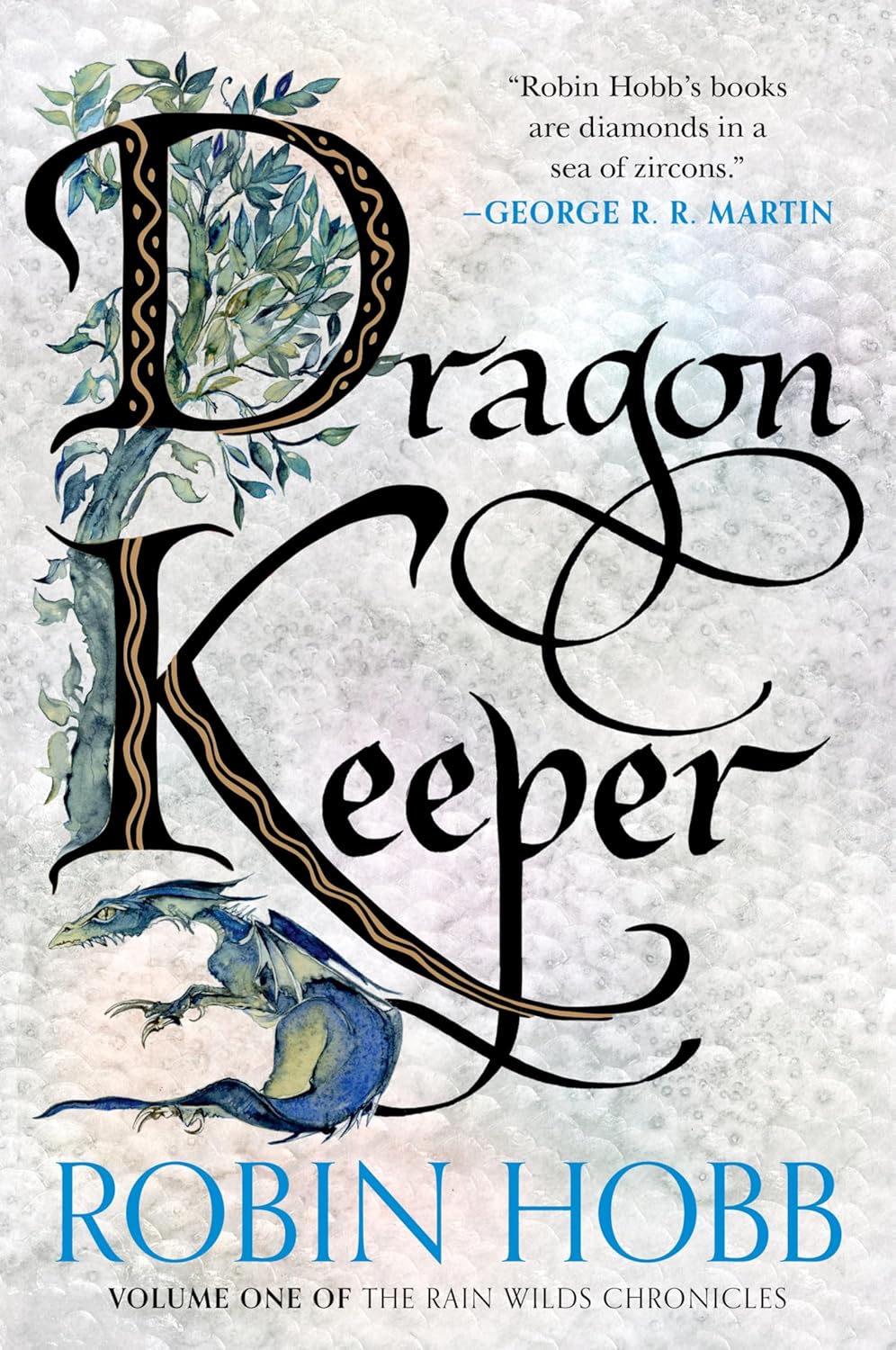 Dragon Keeper: Volume One of the Rain Wilds Chronicles – An Epic Fantasy of Ancient Dragons Rising in a Fearful World by Robin Hobb
