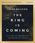 The King Is Coming Bible Study Guide plus Streaming Video: It's Time to Prepare for the Return of Christ by John Bevere