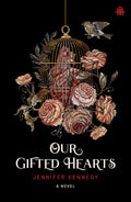 Our Gifted Hearts by Jennifer Kennedy