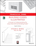 Building Codes Illustrated: A Guide to Understanding the 2024 International Building Code by Francis D. K. Ching