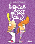 Le guide du zizi sexuel Nouvelle Edition by Zep