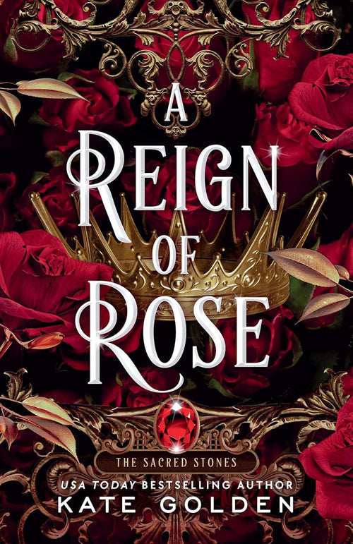 A Reign of Rose (The Sacred Stones) by Kate Golden