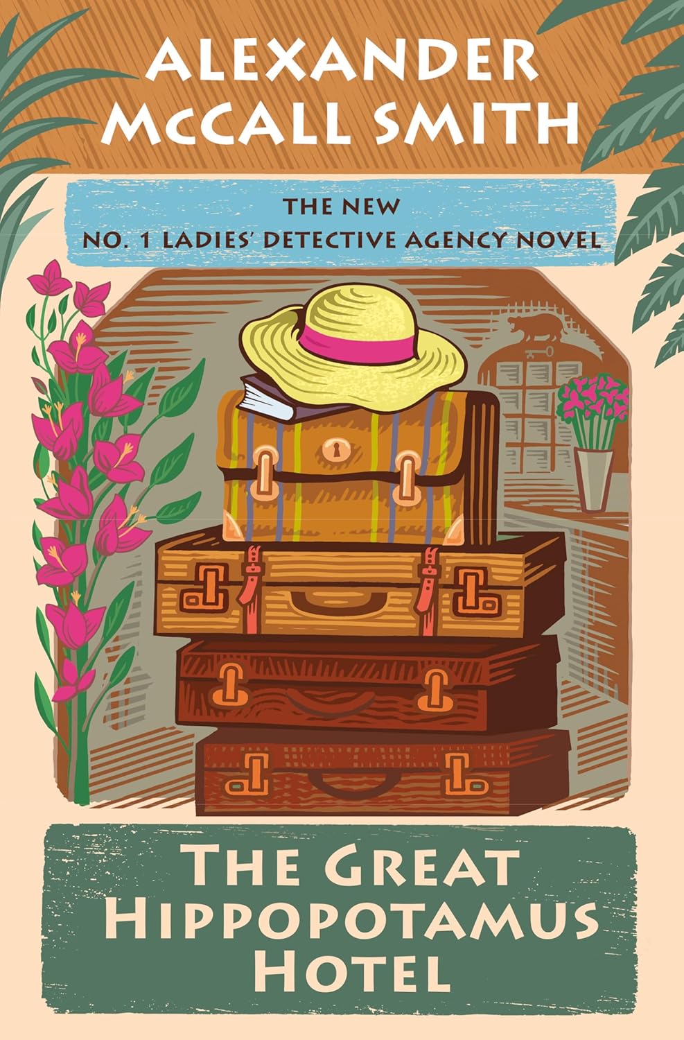 The Great Hippopotamus Hotel: No. 1 Ladies' Detective Agency (25) by Alexander McCall Smith