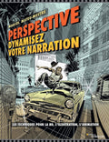 Perspective : dynamisez votre narration: Les techniques pour la BD, l'illustration, l'animation by Marcos Mateu-Mestre