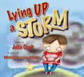 Lying Up a Storm: A Picture Book About Telling the Truth by Julia Cook