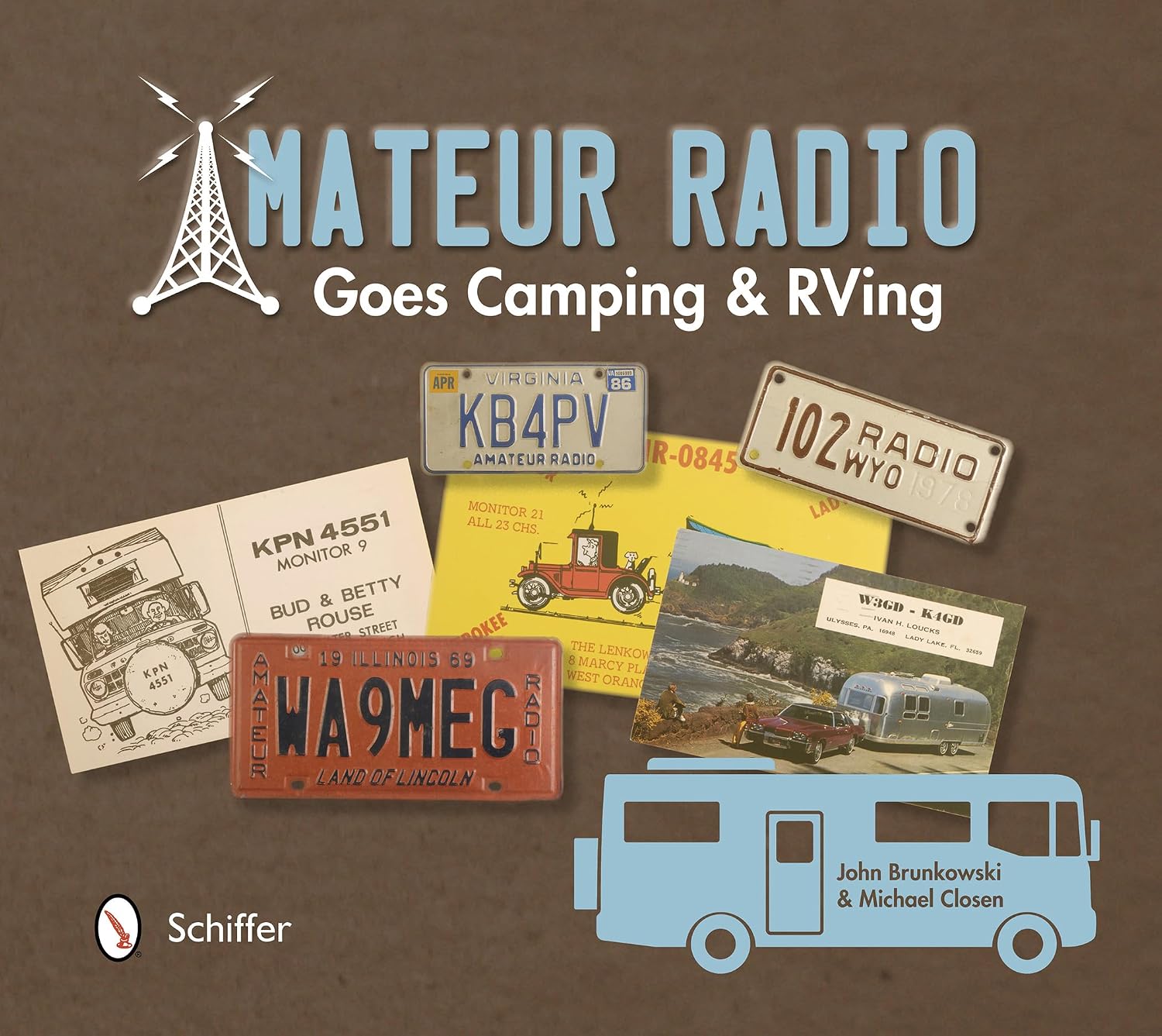 Amateur Radio Goes Camping & RVing: The Illustrated QSL Card History by John Brunkowski