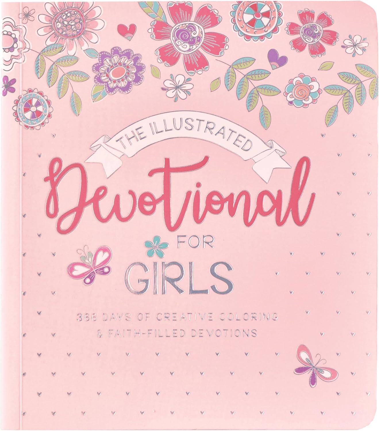 The Illustrated Devotional For Girls 366 Days of Creative Coloring & Faith Filled Devotions for Girls ages 8-12 by Carolyn Larsen