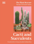 Cacti and Succulents: On-point Advice to Keep Your Plants Looking Sharp by Sarah Gerrard-Jones