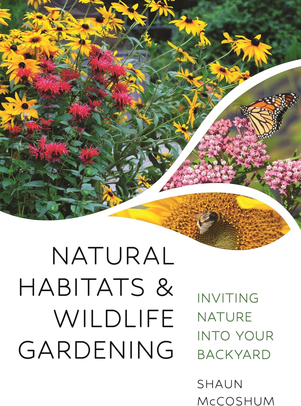 Natural Habitats and Wildlife Gardening: Inviting Nature into Your Backyard by Dr. Shaun McCoshum