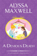 A Devious Death (A Lady and Lady's Maid Mystery) by Alyssa Maxwell