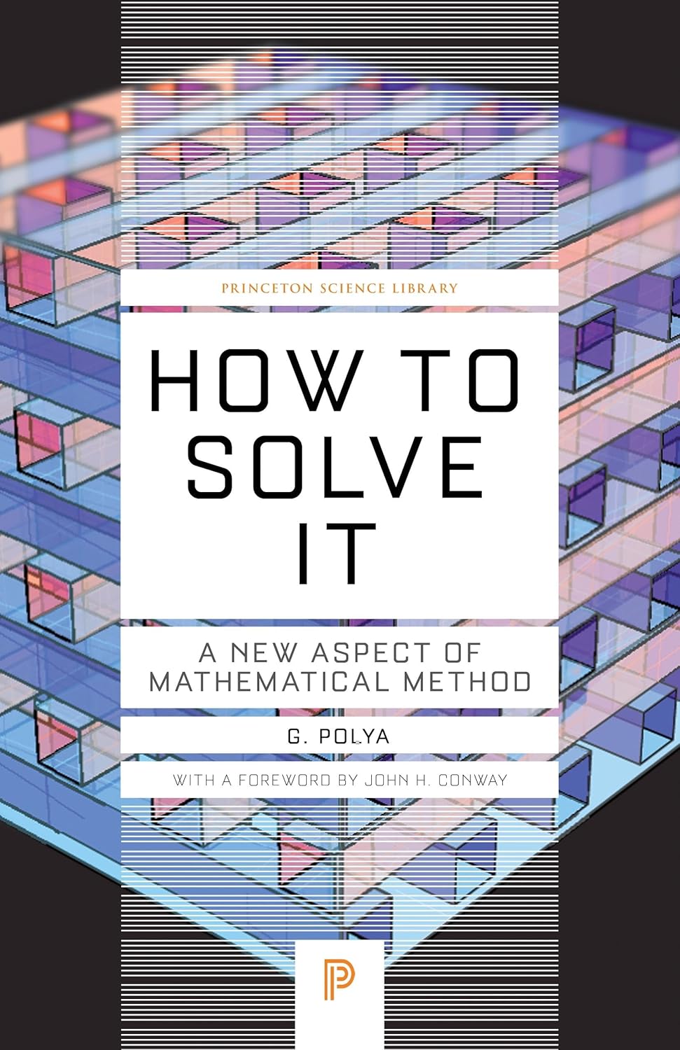 How to Solve It: A New Aspect of Mathematical Method (Princeton Science Library) by George Polya