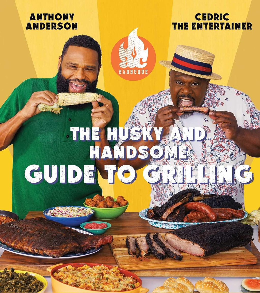 AC Barbeque: The Husky and Handsome Guide to Grilling: (A Cookbook) by Anthony Anderson