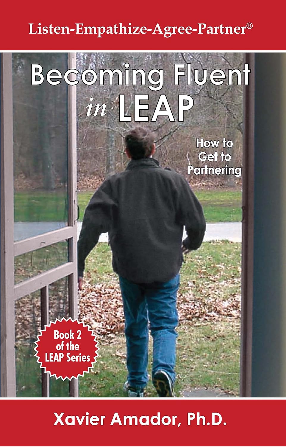 Becoming Fluent in LEAP – How to Get to Partnering - Book 2 of the LEAP Series by Xavier Amador