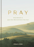 Pray: Daily Moments to Quiet Your Mind and Center Your Soul (A 100-Day Prayer Devotional to Help You Talk to God from Your Heart) by Pray.com
