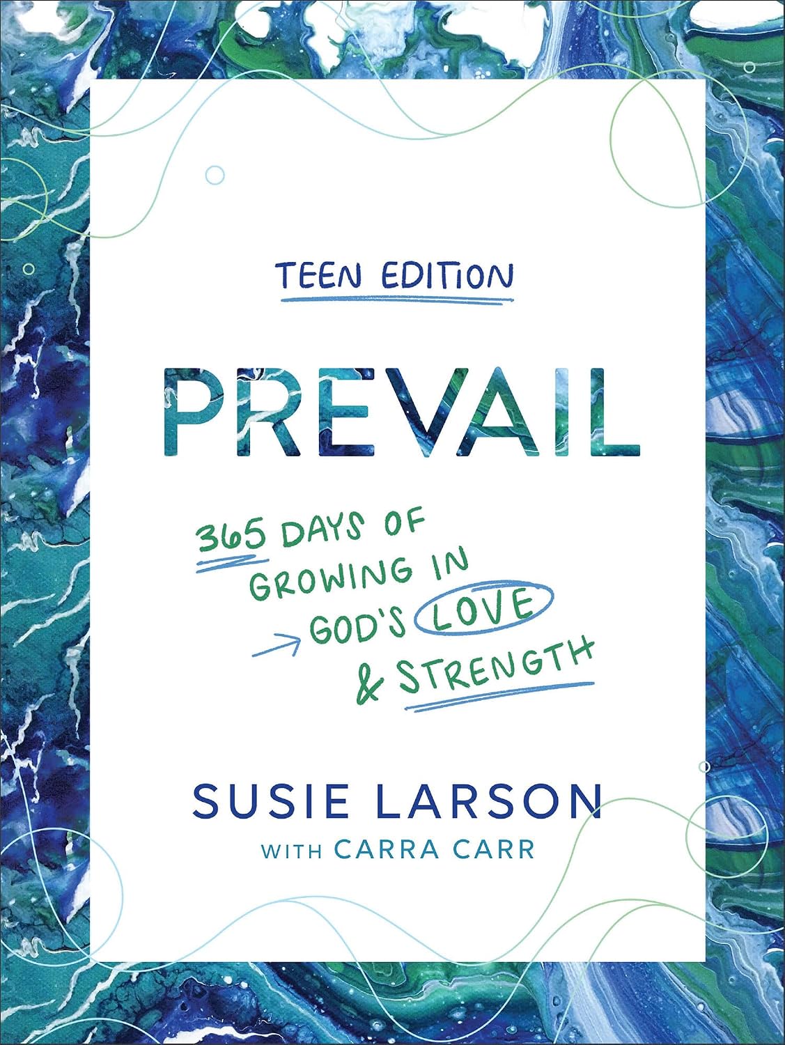Prevail Teen Edition: 365 Days of Growing in God's Love and Strength – A Daily Devotional for Young Christian Women Ages 13-19 by Susie Larson