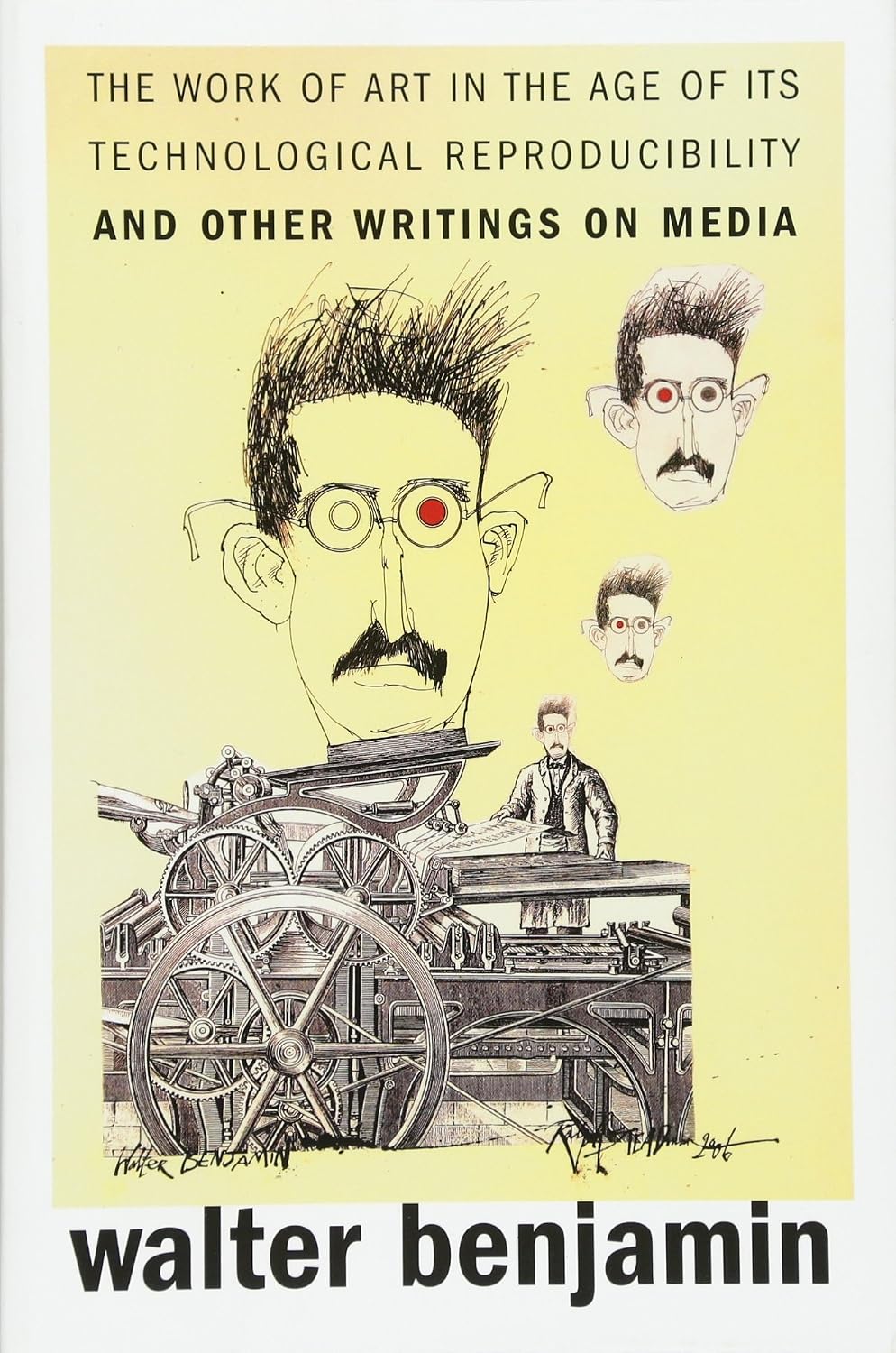 The Work of Art in the Age of Its Technological Reproducibility, and Other Writings on Media by Walter Benjamin