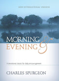 Morning & Evening NIV Hardcover: A devotional classic for daily encouragement by Charles H. Spurgeon