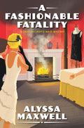 A Fashionable Fatality (A Lady and Lady's Maid Mystery) by Alyssa Maxwell