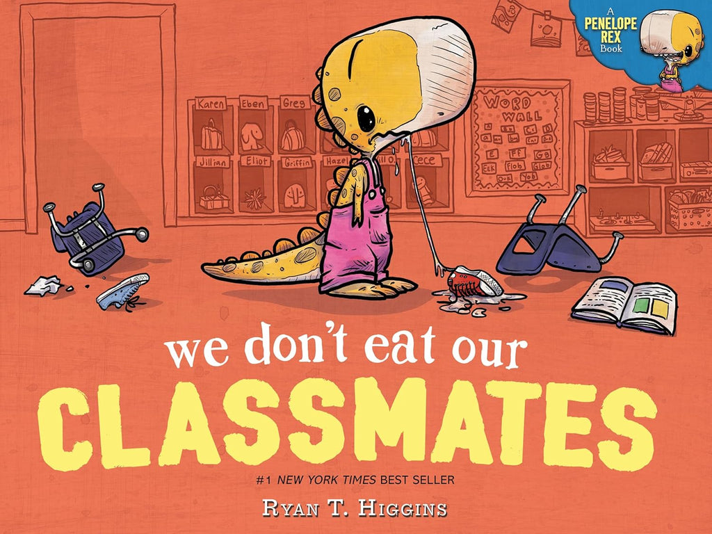 We Don't Eat Our Classmates: A Penelope Rex Book by Ryan Higgins
