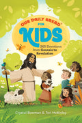 Our Daily Bread for Kids: 365 Devotions from Genesis to Revelation, Volume 2 (A Children’s Daily Devotional for Girls and Boys Ages 6-10) by Crystal Bowman